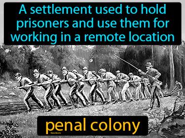 a settlement used to hold prisoners and use them for working in a remote location