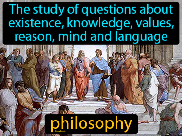 the study of questions about existence, knowledge, values, reason, mind and language