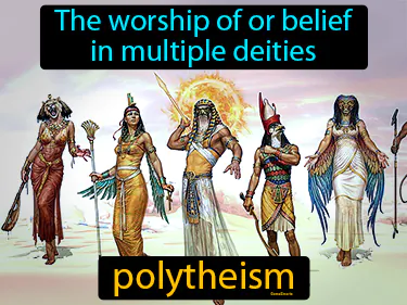 the worship of or belief in multiple deities
