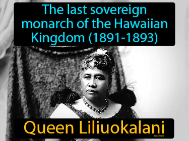 the last sovereign monarch of the Hawaiian Kingdom (1891-1893)