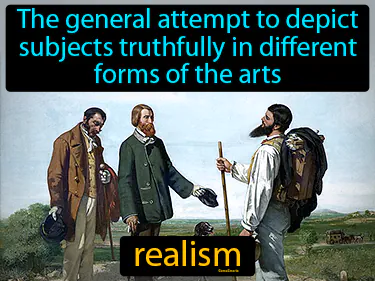 The general attempt to depict subjects truthfully in different forms of the arts