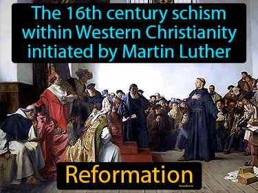 the 16th century schism within Western Christianity initiated by Martin Luther