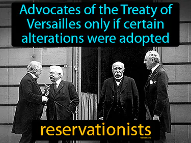 advocates of the Treaty of Versailles only if certain alterations were adopted
