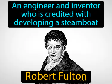 an engineer and inventor who is credited with developing a steamboat