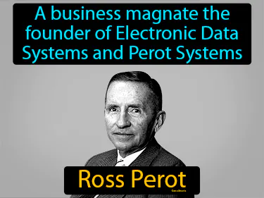 a business magnate the founder of Electronic Data Systems and Perot Systems