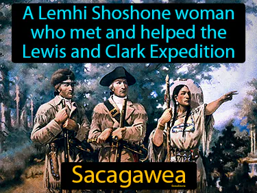 a Lemhi Shoshone woman who met and helped the Lewis and Clark Expedition
