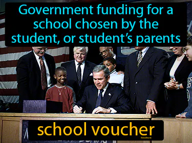 government funding for a school chosen by the student, or student’s parents