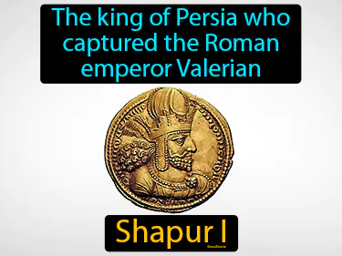 the king of Persia who captured the Roman emperor Valerian