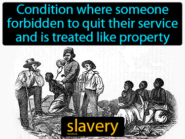 Condition where someone forbidden to quit their service and is treated like property