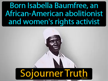 born Isabella Baumfree, an African-American abolitionist and women's rights activist