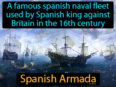 a famous spanish naval fleet used by Spanish king against Britain in the 16th century