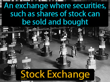 an exchange where securities, such as shares of stock can be sold and bought