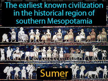 the earliest known civilization in the historical region of southern Mesopotamia