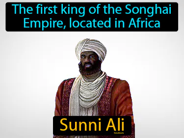 the first king of the Songhai Empire, located in Africa
