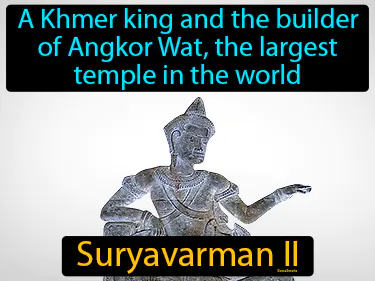 a Khmer king and the builder of Angkor Wat, the largest temple in the world