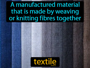 a manufactured material that is made by weaving or knitting fibres together