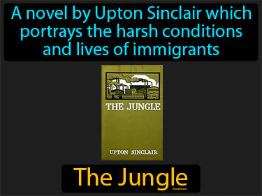 a novel by Upton Sinclair which portrays the harsh conditions and lives of immigrants