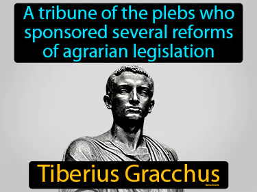 a tribune of the plebs who sponsored several reforms of agrarian legislation