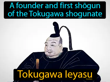 a founder and first shogun of the Tokugawa shogunate