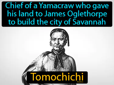 chief of a Yamacraw who gave his land to James Oglethorpe to build the city of Savannah