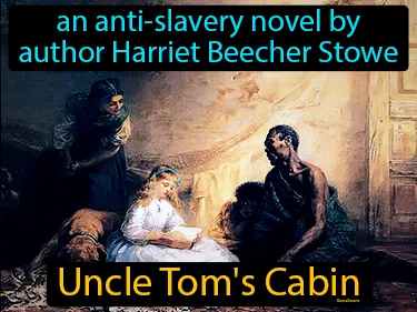 an anti-slavery novel by author Harriet Beecher Stowe