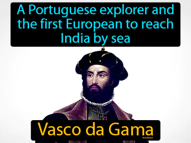 a Portuguese explorer and the first European to reach India by sea