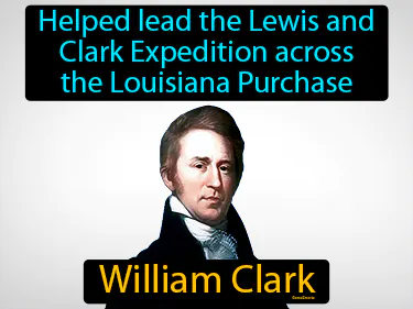 helped lead the Lewis and Clark Expedition across the Louisiana Purchase