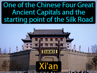 one of the Chinese Four Great Ancient Capitals and the starting point of the Silk Road