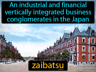 An industrial and financial vertically integrated business conglomerates in the Japan