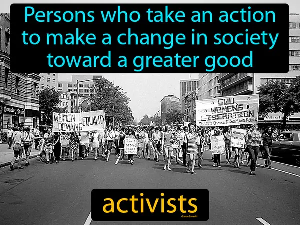 persons who take an action to make a change in society toward a greater good