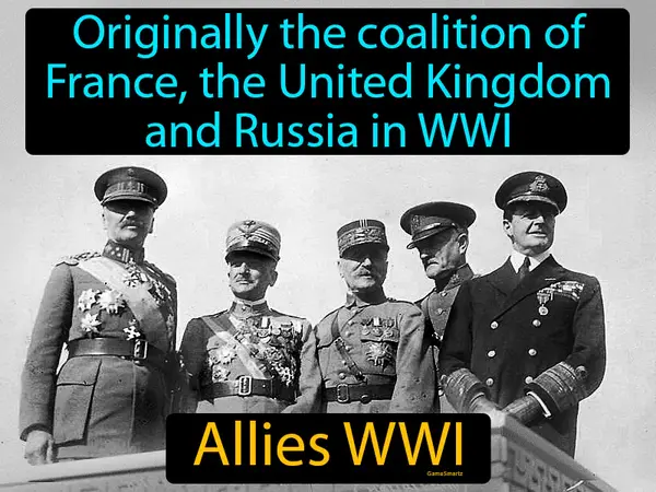 originally the coalition of France, the United Kingdom and Russia in WWI
