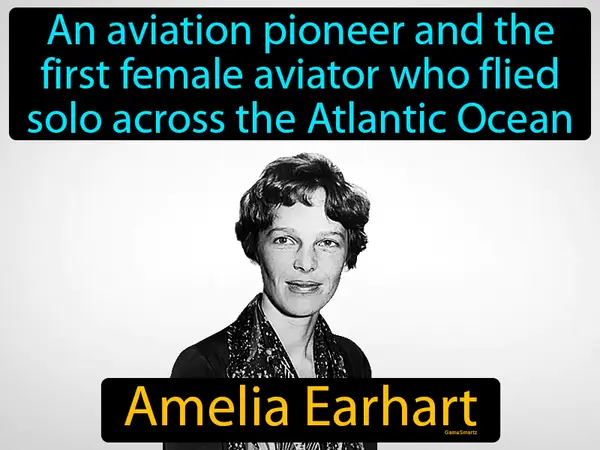 an aviation pioneer and the first female aviator who flied solo across the Atlantic Ocean