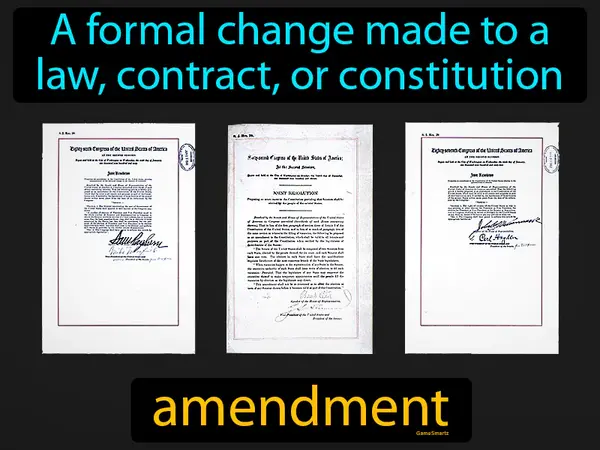 a formal change made to a law, contract, or constitution