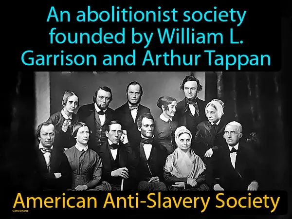 an abolitionist society founded by William L. Garrison and Arthur Tappan