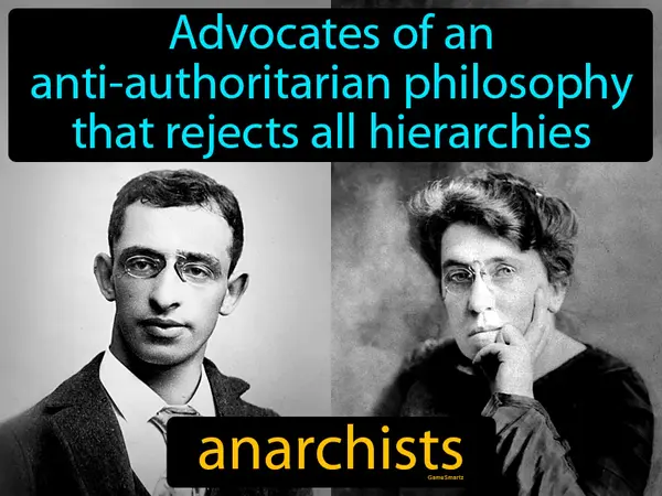 advocates of an anti-authoritarian philosophy that rejects all hierarchies