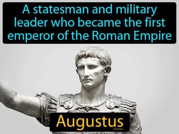 a statesman and military leader who became the first emperor of the Roman Empire
