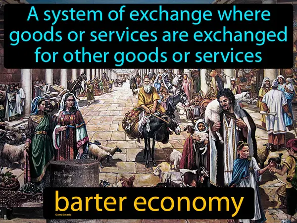 A system of exchange where goods or services are exchanged for other goods or services