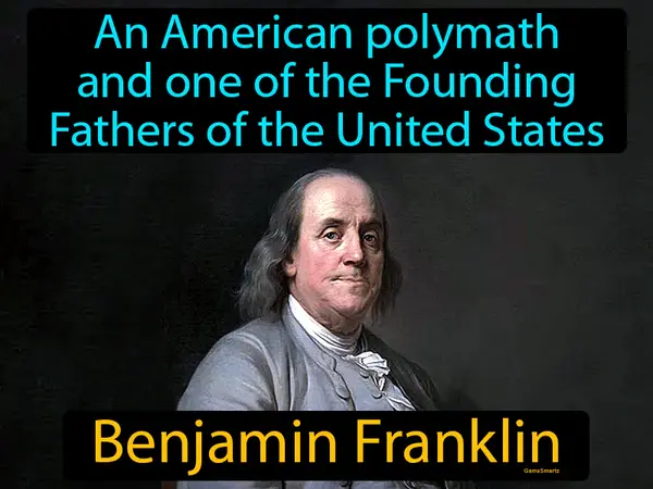 an American polymath and one of the Founding Fathers of the United States