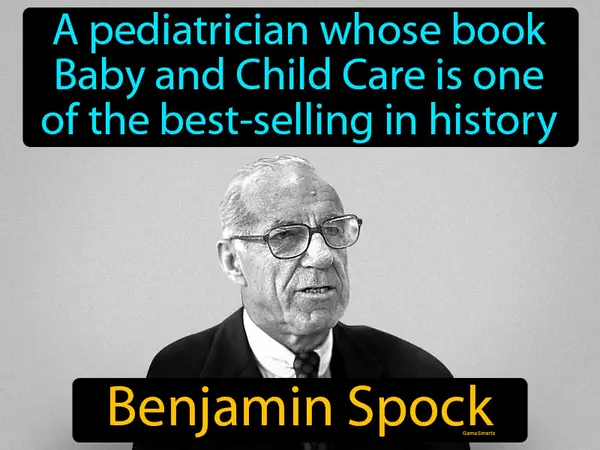 a pediatrician whose book Baby and Child Care is one of the best-selling volumes in history