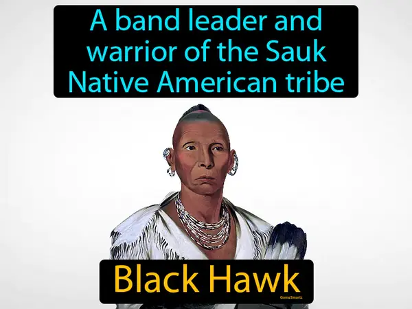 a band leader and warrior of the Sauk Native American tribe