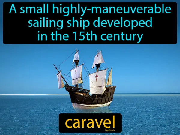 a small highly-maneuverable sailing ship developed in the 15th century