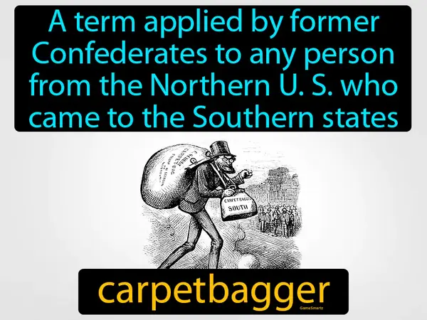 a derogatory term applied by former Confederates to any person from the Northern US, who came to Southern states