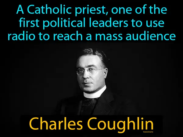 a Catholic priest, one of the first political leaders to use radio to reach a mass audience
