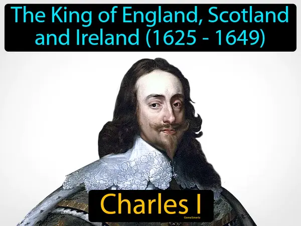 the King of England, Scotland and Ireland (1625 - 1649)