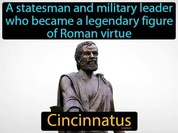 a statesman and military leader who became a legendary figure of Roman virtue