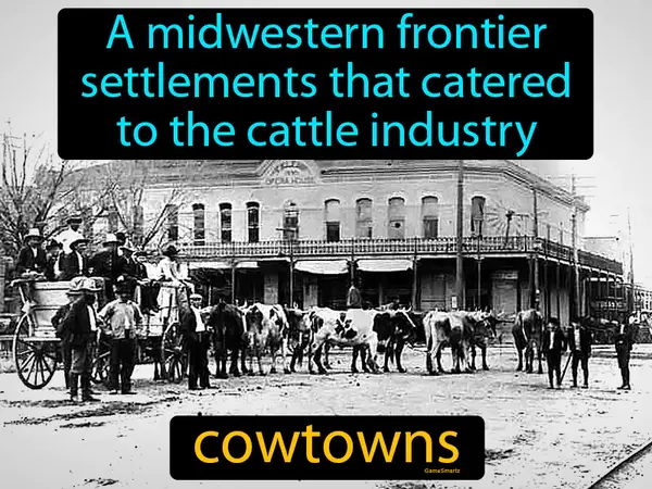 a midwestern frontier settlements that catered to the cattle industry