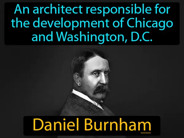an architect responsible for the development of Chicago and Washington, D.C.