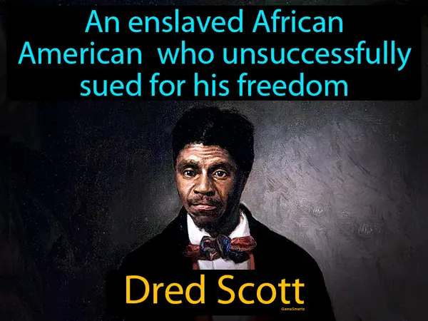 an enslaved African American who unsuccessfully sued for his freedom