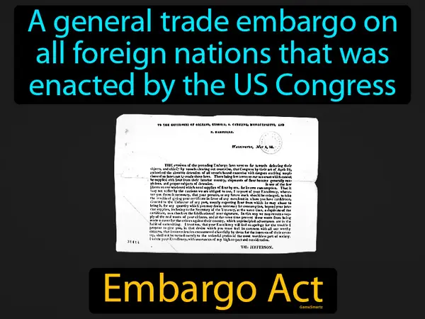 a general trade embargo on all foreign nations that was enacted by the US Congress