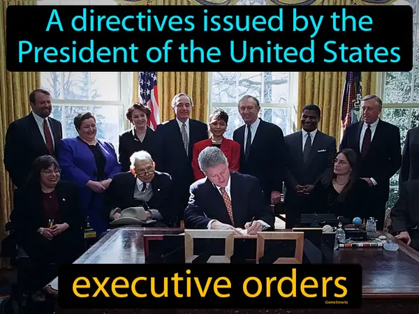 a directives issued by the President of the United States